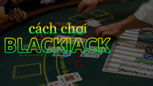 Khái niệm chơi bài Blackjack Online là gì?